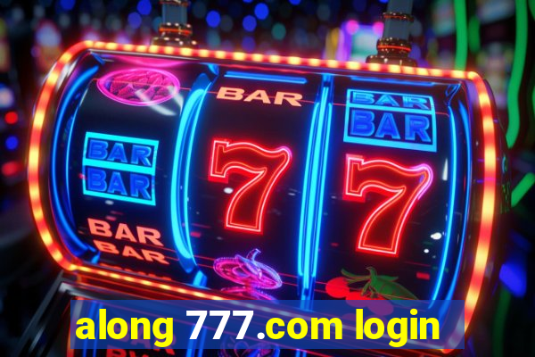 along 777.com login